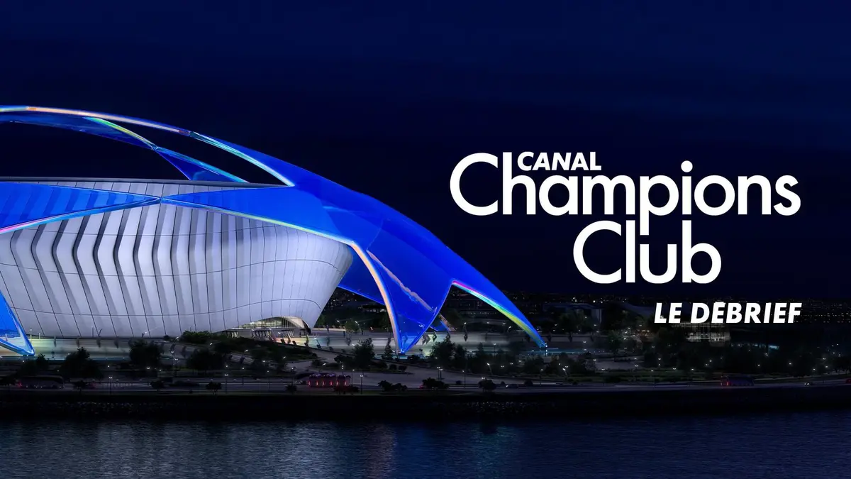 Terminé : Canal Champions Club le debrief
