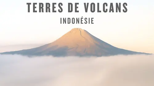 Terres de volcans Indonésie
