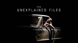 The Unexplained Files
