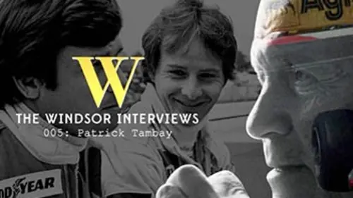 The Windsor Interviews Patrick Tambay