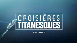 Titans des mers, les croisières