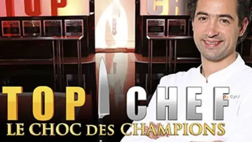 Top chef Le choc des champions