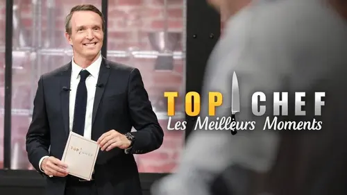 Top Chef : les meilleurs moments Episode 15