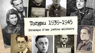 Torgau 1939-1945, chronique d'un tribunal militaire