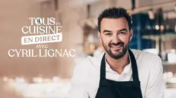 Tous en cuisine, en direct avec Cyril Lignac