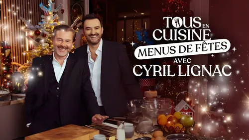 Tous en cuisine, menus de fêtes avec Cyril Lignac S06E14 Les plats de fêtes régionaux