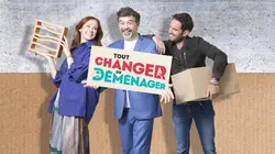 Tout changer ou déménager