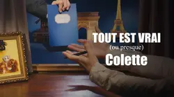 Tout est vrai (ou presque)  S05E02 Colette