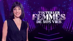 Toutes les femmes de nos vies