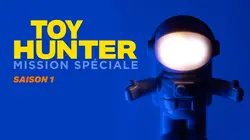 Toy Hunters : Mission spéciale