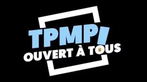 TPMP ouvert à tous !