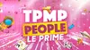 TPMP people le prime