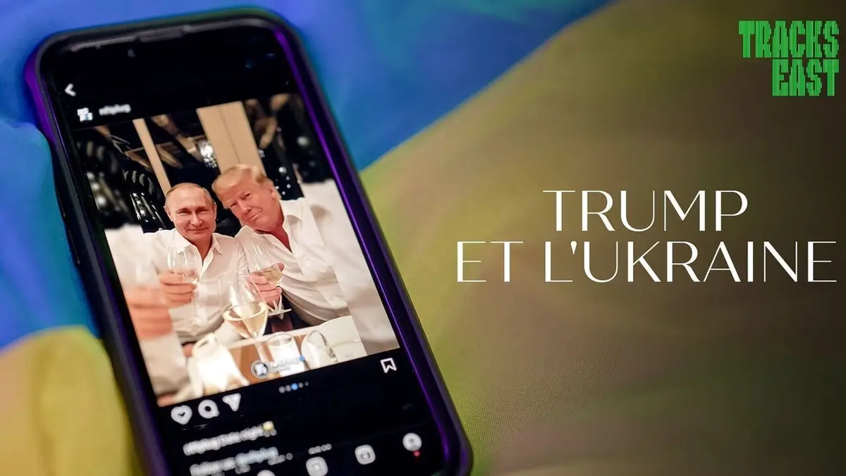 Tracks East Trump et l'Ukraine, entre inquiétude et espoir