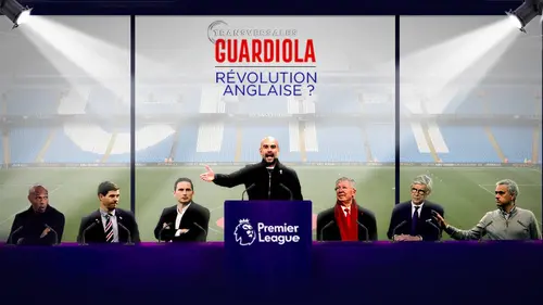 Transversales Guardiola, révolution anglaise ?