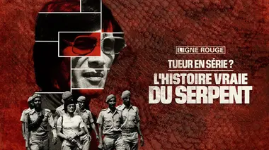 Tueur en série ? L'histoire vraie du Serpent