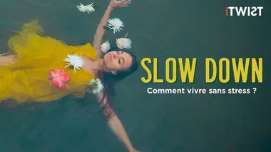 Slow down : comment vivre sans stress ?