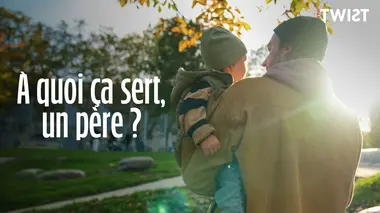 A quoi ça sert, un père ?
