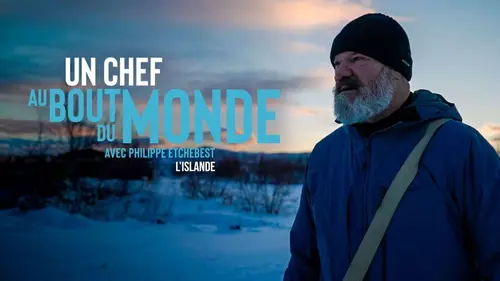 Un chef au bout du monde avec Philippe Etchebest L'Islande