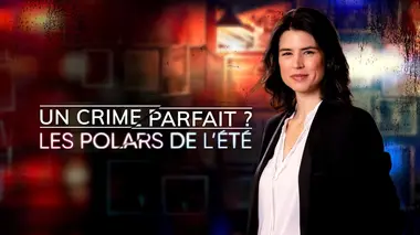 Un crime parfait ? Les polars de l'été Affaire Rousseau