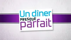 Un dîner presque parfait