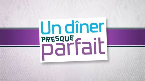 Un dîner presque parfait