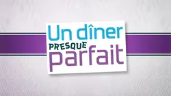 Un dîner presque parfait