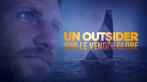 Un outsider sur le Vendée Globe Anatomie d'un rêve