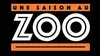 Une saison au zoo