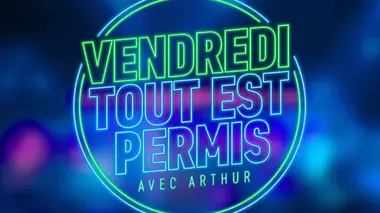 Vendredi, tout est permis avec Arthur S11E08