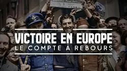 Victoire en Europe : le compte à rebours
