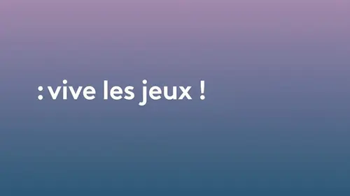 Vive les Jeux !