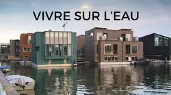 Vivre sur l'eau, la réponse au réchauffement climatique ?
