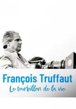 François Truffaut, le tourbillon de la vie