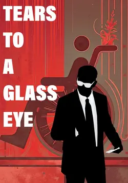 Tears to A Glass Eye