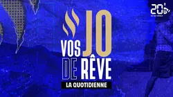 Vos JO de rêve : la quotidienne