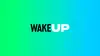 Wake Up