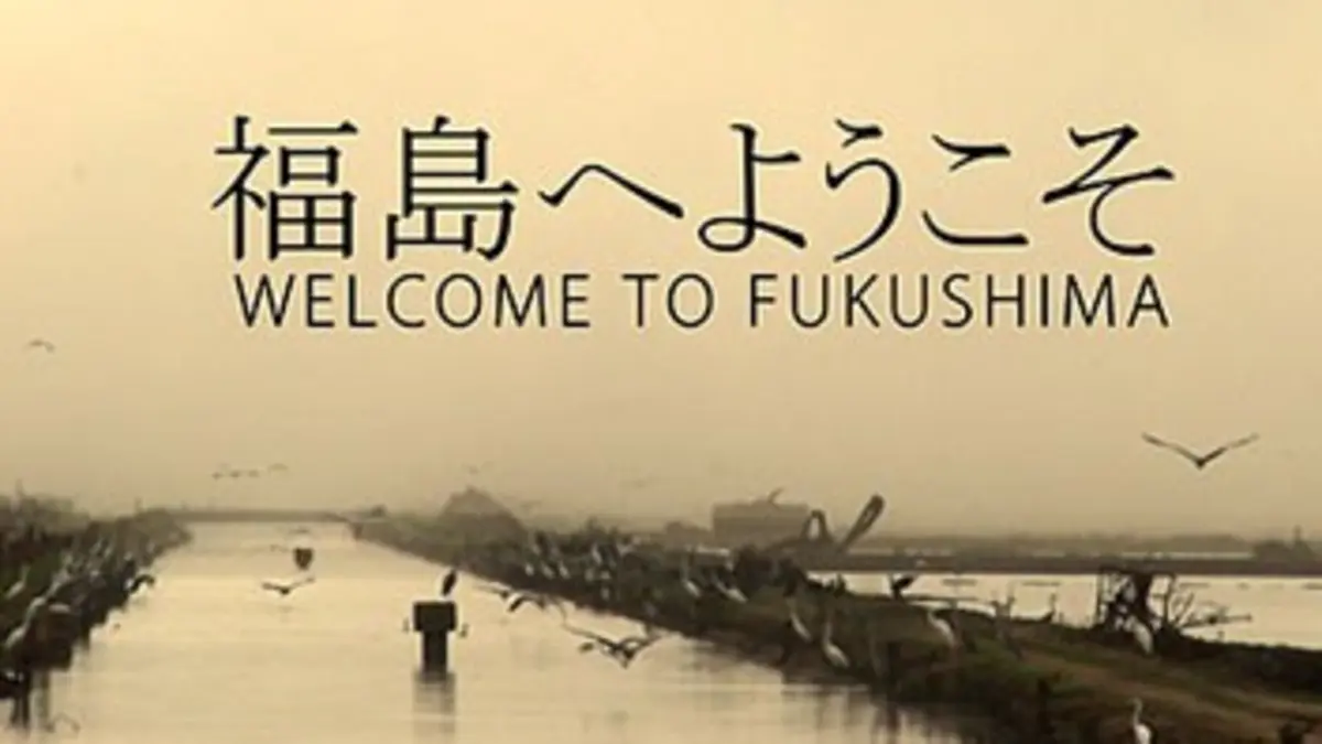 Welcome to Fukushima