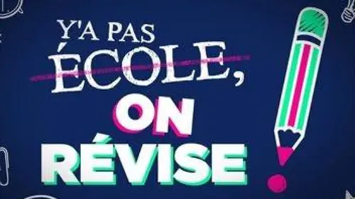 Y'a pas école, on révise ! Y'a pas école, on révise !