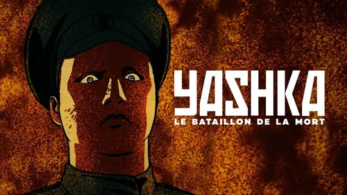 Yashka, le bataillon de la mort